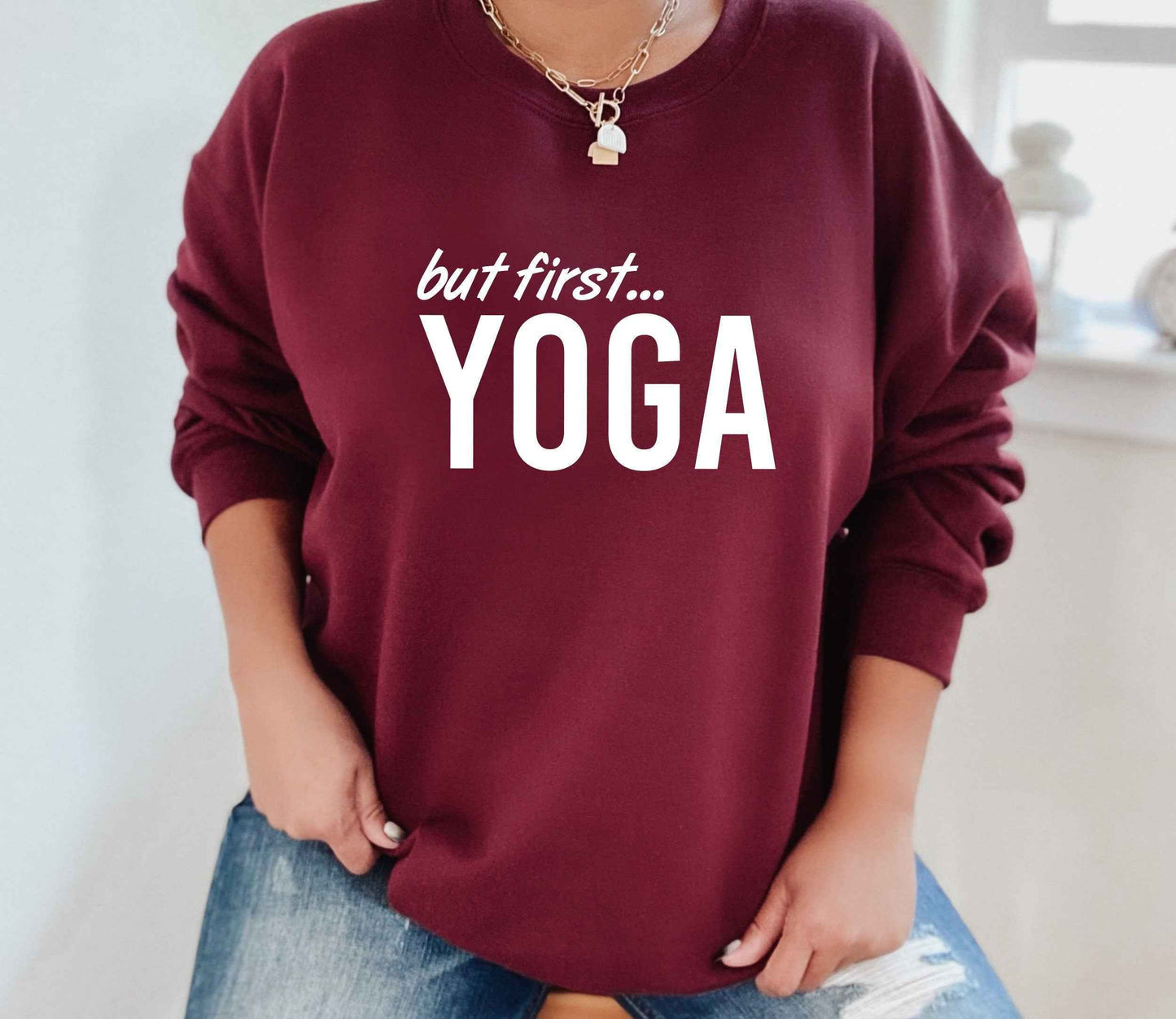 But First... Yoga Sweatshirt