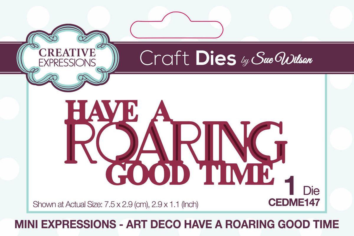 Creative Expressions Sue Wilson Mini Expressions Art Deco Have A Roaring Good Time Craft Die