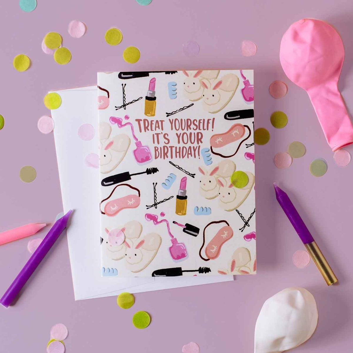 Treat Yourself! It's Your Birthday! - Greeting Card