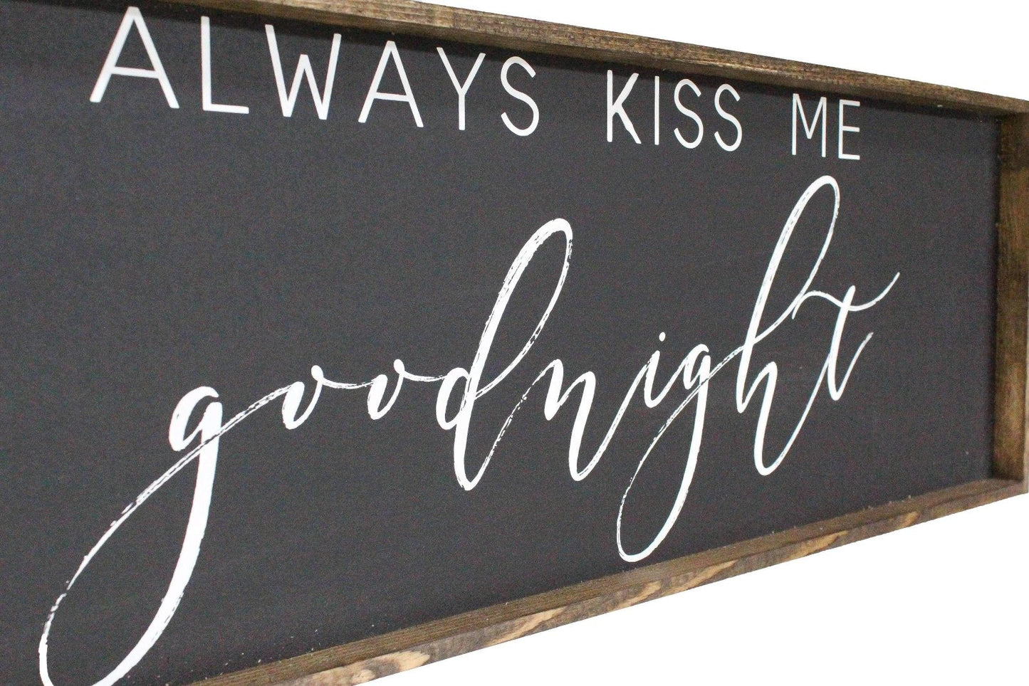 Always Kiss Me Goodnight Holzschild – Schlafzimmer Wandkunst