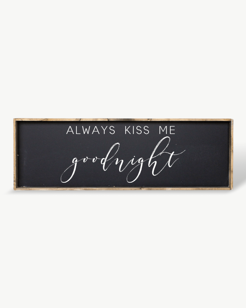 Always Kiss Me Goodnight Holzschild – Schlafzimmer Wandkunst