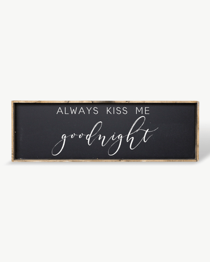 Always Kiss Me Goodnight Holzschild – Schlafzimmer Wandkunst