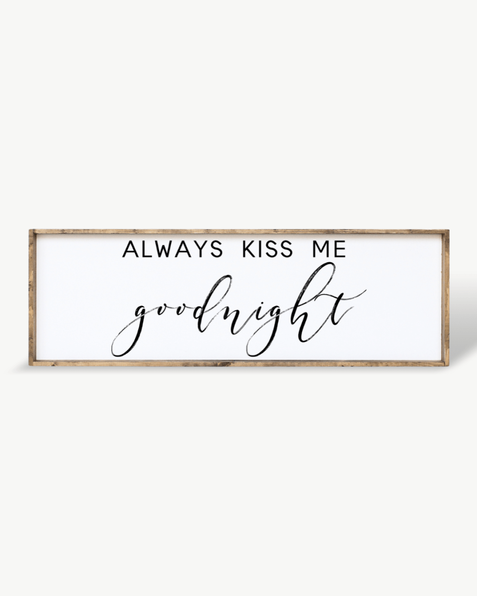 Always Kiss Me Goodnight Holzschild – Schlafzimmer Wandkunst