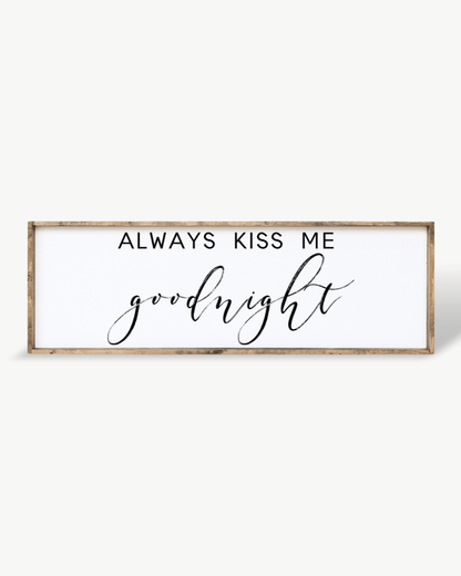 Always Kiss Me Goodnight Holzschild – Schlafzimmer Wandkunst