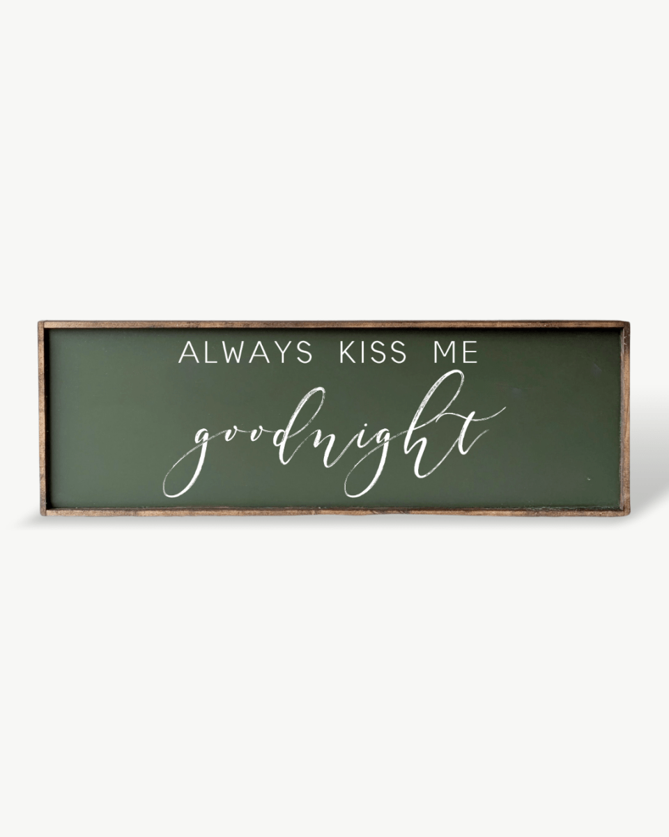 Always Kiss Me Goodnight Holzschild – Schlafzimmer Wandkunst