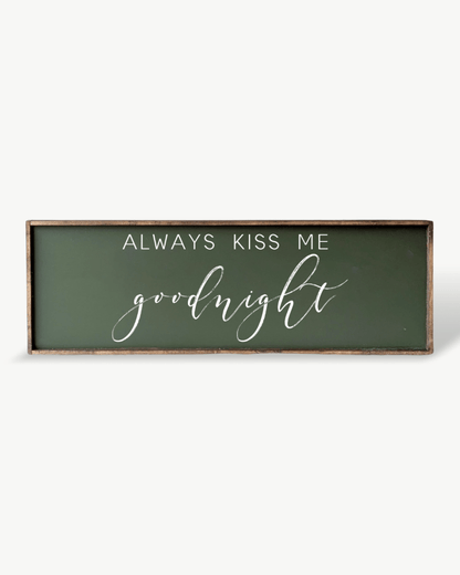 Always Kiss Me Goodnight Holzschild – Schlafzimmer Wandkunst
