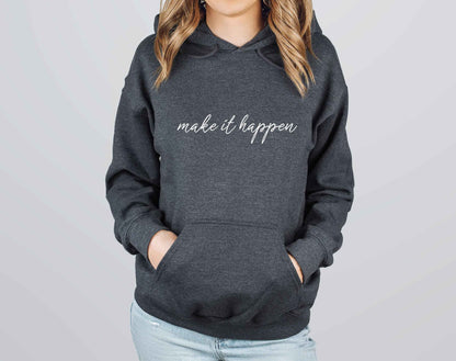 Make It Happen Hoodie