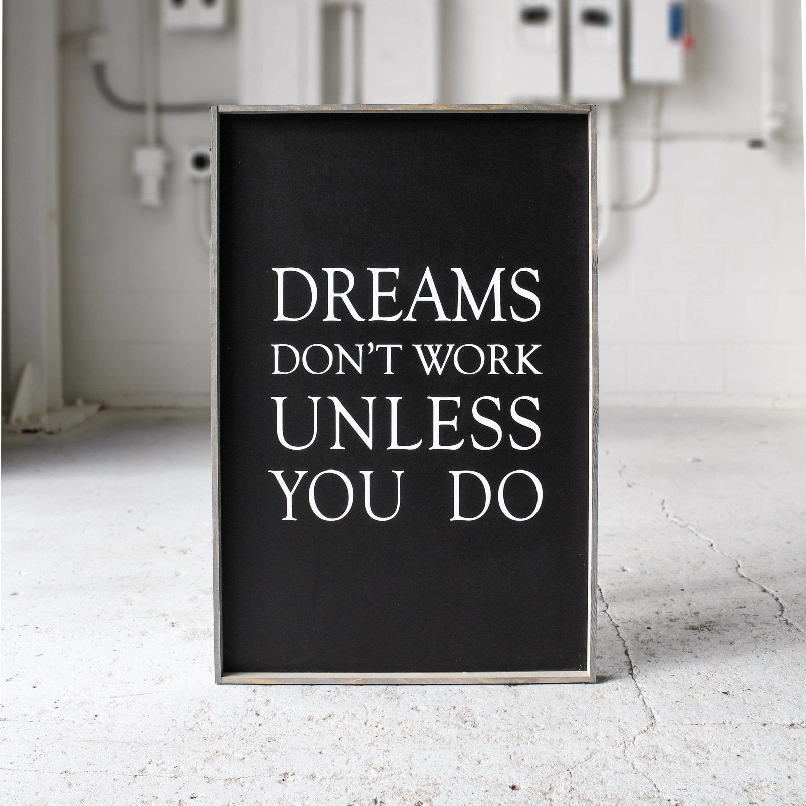 Dreams Don't Work Unless You Do Wood Sign - AURABAGS SHOP