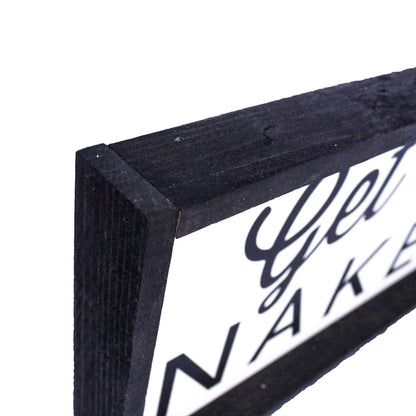Get Naked Wood Sign - AURABAGS SHOP