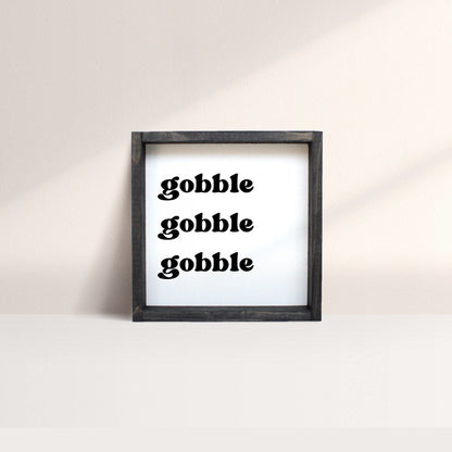 Gobble Gobble Gobble Wood Sign