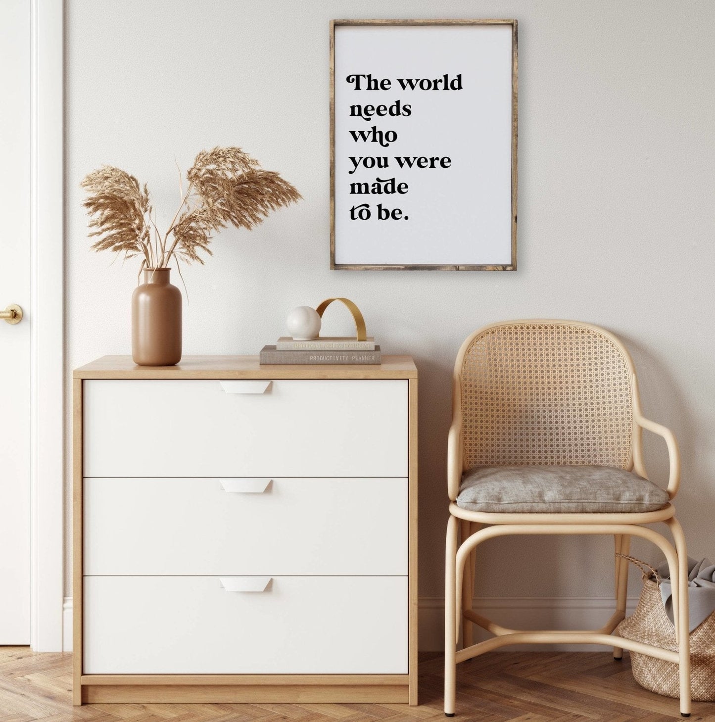 The World Needs Who You Were Made To Be Wood Sign