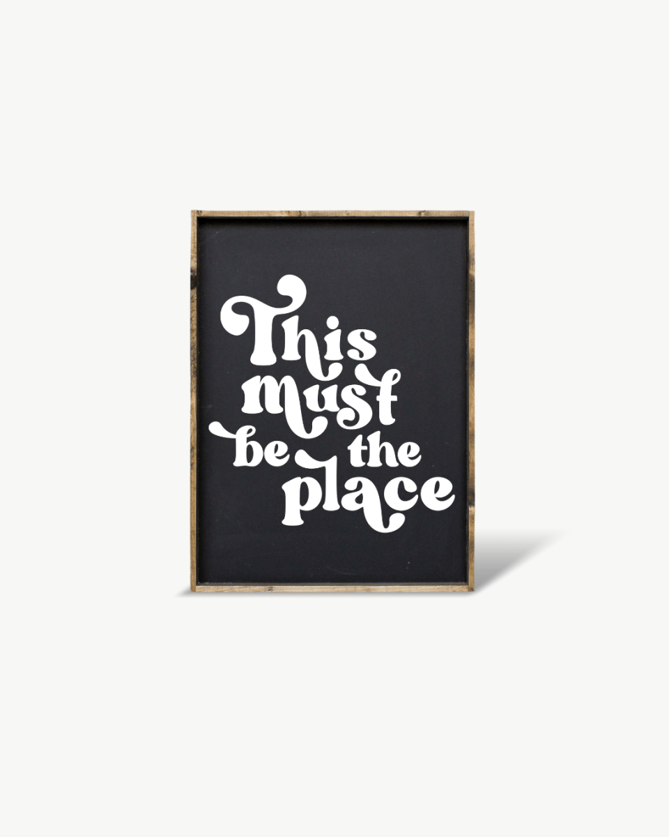 This Must be the Place Wood Sign - AURABAGS SHOP