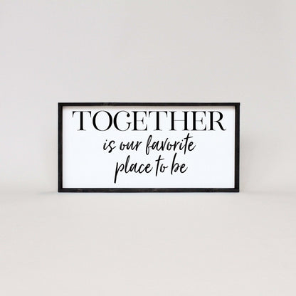 Together Is Our Favorite Place To Be Wood Sign - AURABAGS SHOP