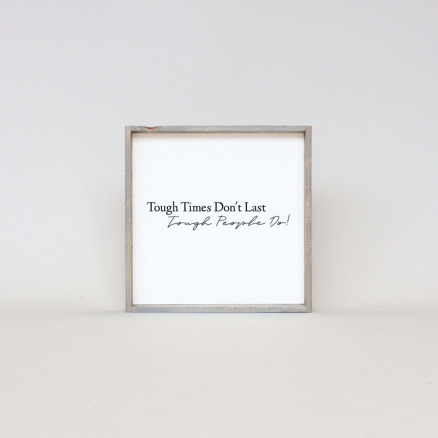 Tough Times Don't Last Tough People Do Wood Sign